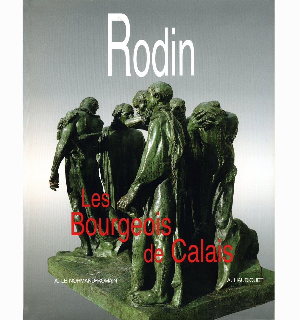 Livre sur Rodin et Les Bourgeois de Calais