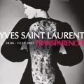 Exposition sur Yves Saint Laurent : Transparences en 2023